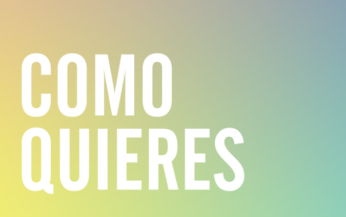 Como quieres que te quiera